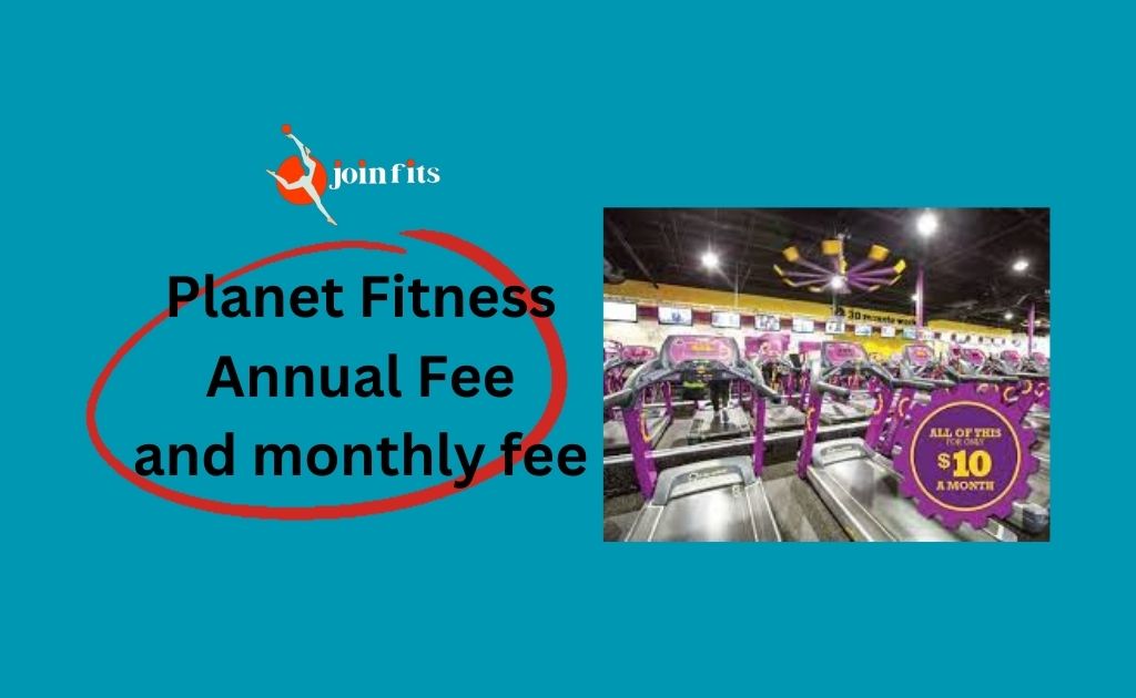 Planet Fitness Annual Fee and monthly fee
