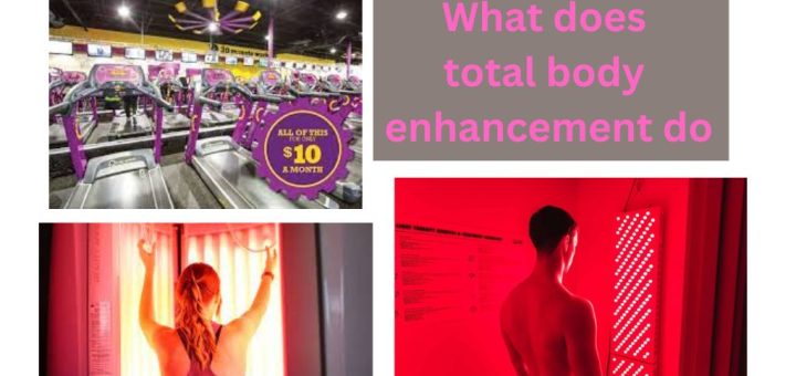 What does total body enhancement do